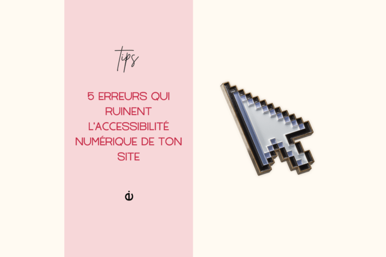 5 erreurs qui ruinent l’accessibilité numérique de ton site